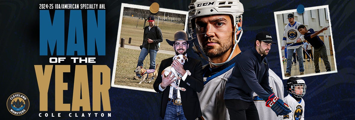 COLE CLAYTON NAMED CLEVELAND MONSTERS 2024-25 IOA/AMERICAN SPECIALTY AHL MAN OF THE YEAR